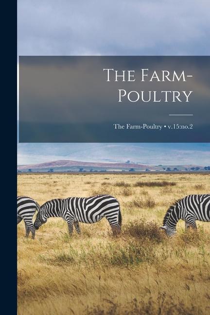The Farm-poultry; v.15: no.2