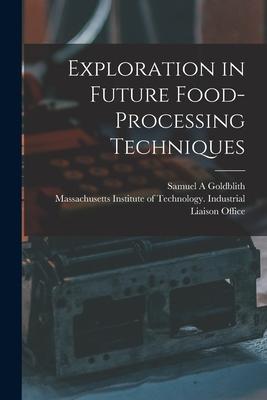 Exploration in Future Food-processing Techniques