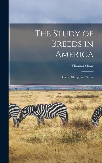 The Study of Breeds in America [microform]