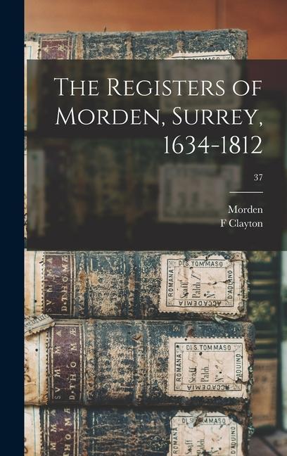 The Registers of Morden Surrey 1634-1812; 37