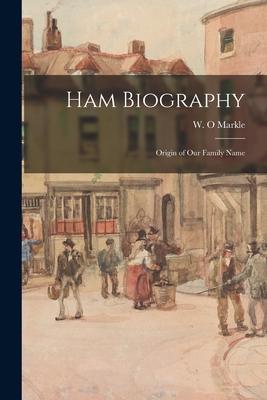 Ham Biography: Origin of Our Family Name