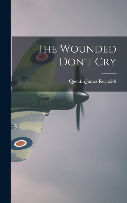The Wounded Don‘t Cry