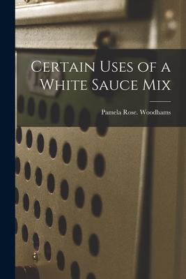 Certain Uses of a White Sauce Mix