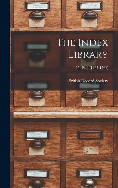 The Index Library; 15 pt. 1 (1485-1561)