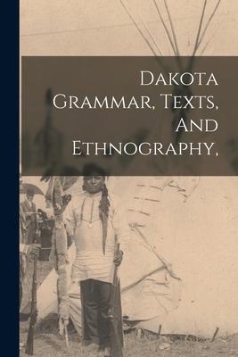 Dakota Grammar Texts And Ethnography