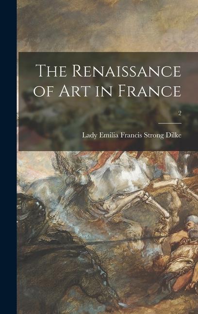 The Renaissance of Art in France; 2