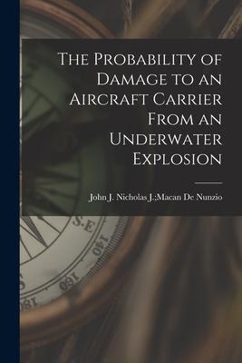 The Probability of Damage to an Aircraft Carrier From an Underwater Explosion