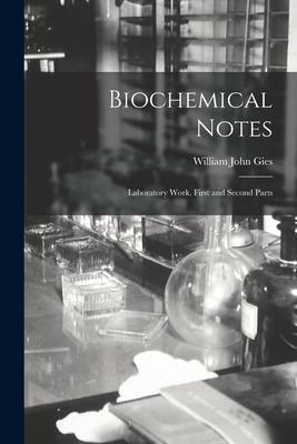 Biochemical Notes: Laboratory Work. First and Second Parts