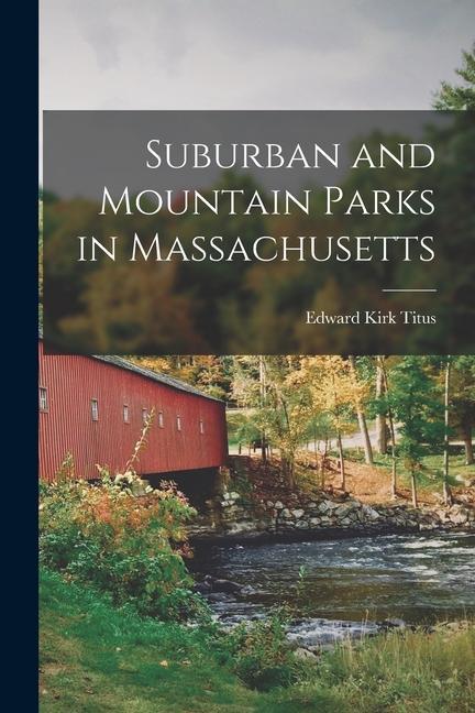 Suburban and Mountain Parks in Massachusetts