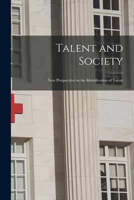Talent and Society: New Perspectives in the Identification of Talent