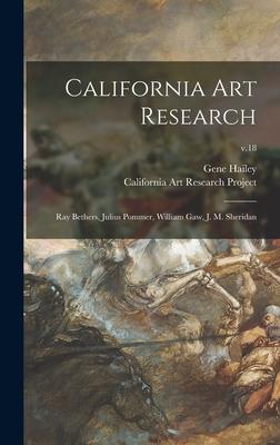 California Art Research: Ray Bethers Julius Pommer William Gaw J. M. Sheridan; v.18