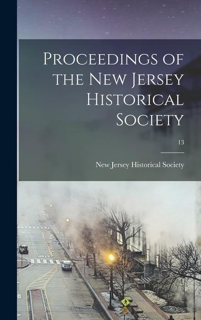 Proceedings of the New Jersey Historical Society; 13