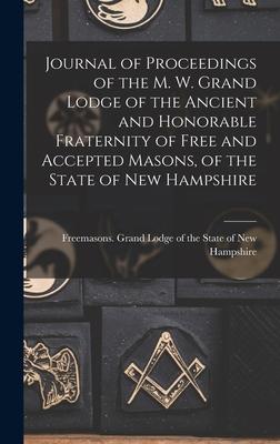 Journal of Proceedings of the M. W. Grand Lodge of the Ancient and Honorable Fraternity of Free and Accepted Masons of the State of New Hampshire