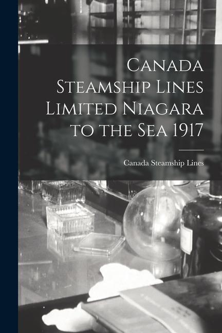 Canada Steamship Lines Limited Niagara to the Sea 1917