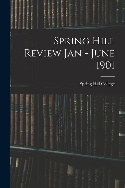 Spring Hill Review Jan - June 1901