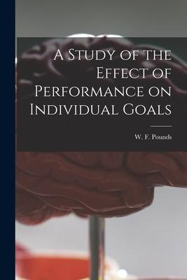 A Study of the Effect of Performance on Individual Goals