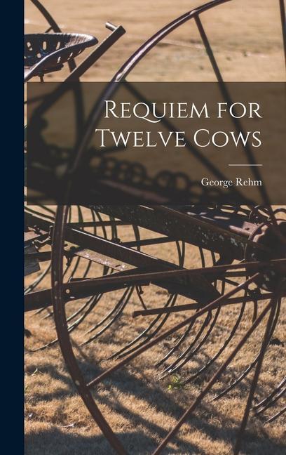 Requiem for Twelve Cows