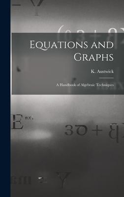 Equations and Graphs; a Handbook of Algebraic Techniques