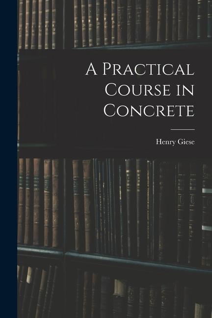 A Practical Course in Concrete