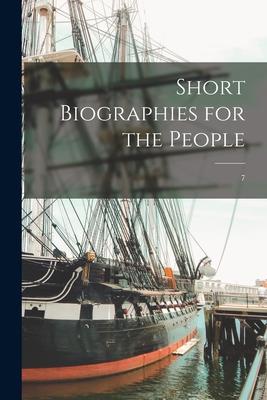 Short Biographies for the People; 7