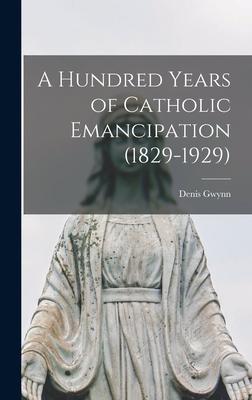 A Hundred Years of Catholic Emancipation (1829-1929)