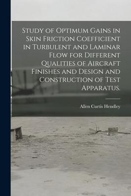Study of Optimum Gains in Skin Friction Coefficient in Turbulent and Laminar Flow for Different Qualities of Aircraft Finishes and  and Construc