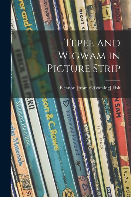 Tepee and Wigwam in Picture Strip