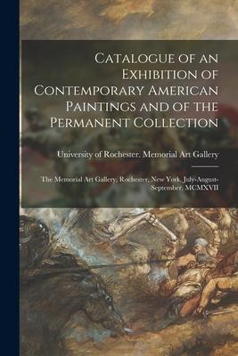 Catalogue of an Exhibition of Contemporary American Paintings and of the Permanent Collection: the Memorial Art Gallery Rochester New York July-Aug