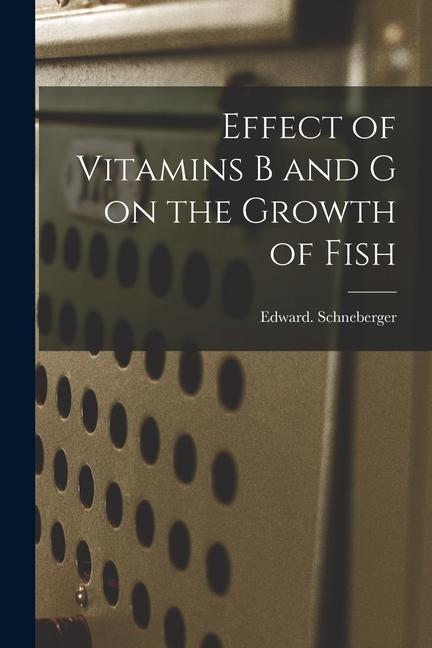 Effect of Vitamins B and G on the Growth of Fish