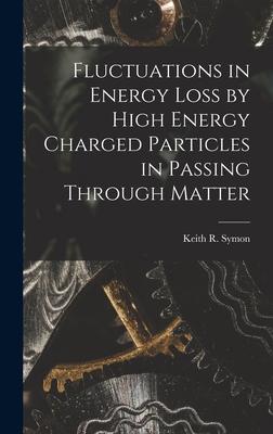 Fluctuations in Energy Loss by High Energy Charged Particles in Passing Through Matter