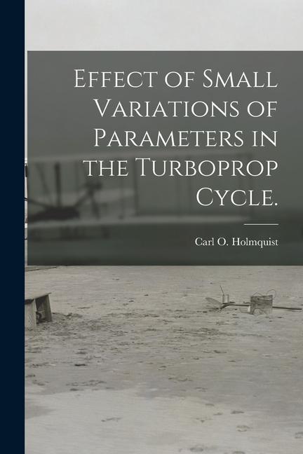 Effect of Small Variations of Parameters in the Turboprop Cycle.