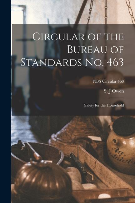 Circular of the Bureau of Standards No. 463: Safety for the Household; NBS Circular 463
