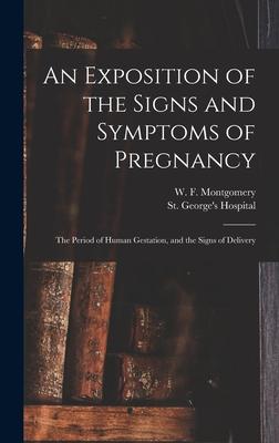 An Exposition of the Signs and Symptoms of Pregnancy: the Period of Human Gestation and the Signs of Delivery
