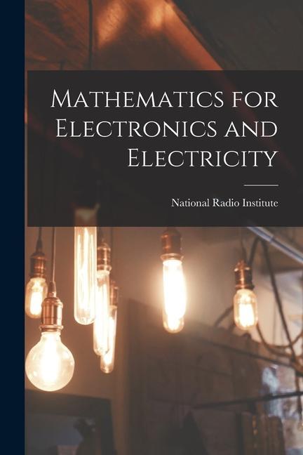 Mathematics for Electronics and Electricity