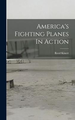 America‘s Fighting Planes In Action