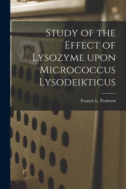 Study of the Effect of Lysozyme Upon Micrococcus Lysodeikticus
