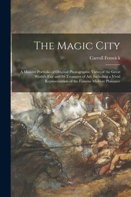 The Magic City: a Massive Portfolio of Original Photographic Views of the Great World‘s Fair and Its Treasures of Art Including a Viv