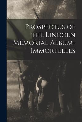 Prospectus of the Lincoln Memorial Album-immortelles
