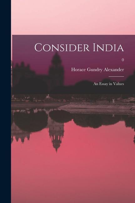 Consider India: an Essay in Values; 0