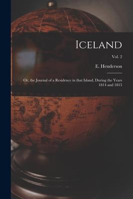Iceland; or the Journal of a Residence in That Island During the Years 1814 and 1815; Vol. 2
