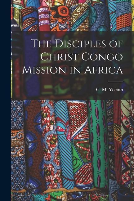 The Disciples of Christ Congo Mission in Africa