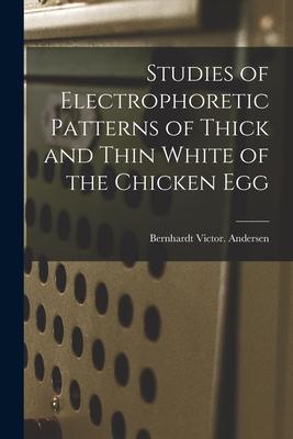 Studies of Electrophoretic Patterns of Thick and Thin White of the Chicken Egg