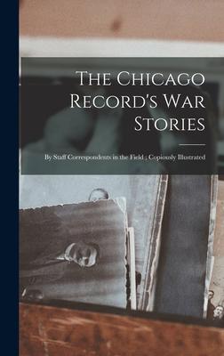 The Chicago Record‘s War Stories