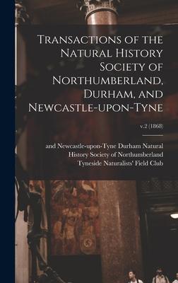 Transactions of the Natural History Society of Northumberland Durham and Newcastle-upon-Tyne; v.2 (1868)