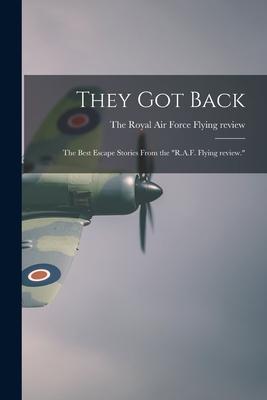 They Got Back; the Best Escape Stories From the R.A.F. Flying Review.