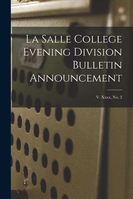 La Salle College Evening Division Bulletin Announcement; v. xxxx no. 2