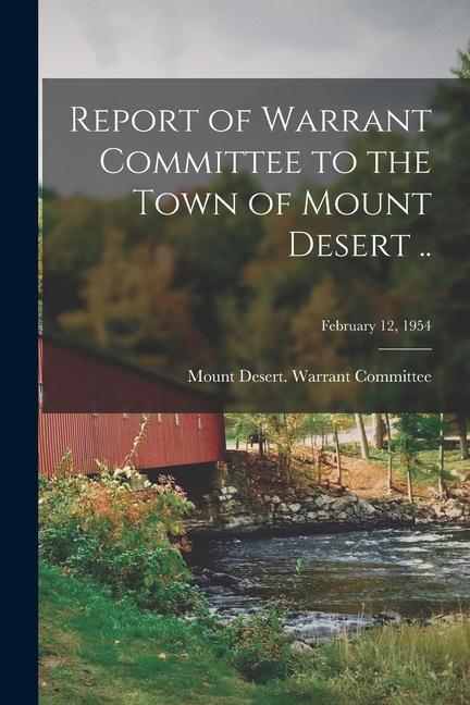Report of Warrant Committee to the Town of Mount Desert ..; February 12 1954
