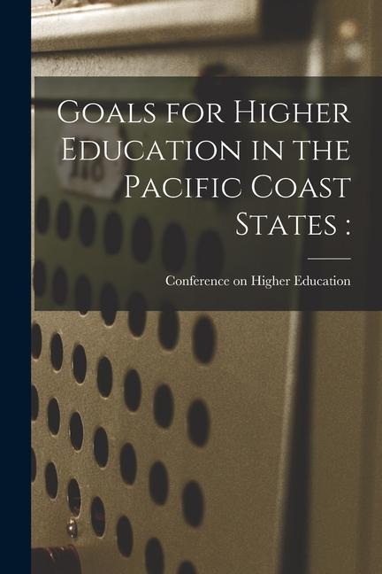 Goals for Higher Education in the Pacific Coast States