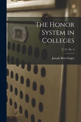 The Honor System in Colleges; v. 31 no. 4