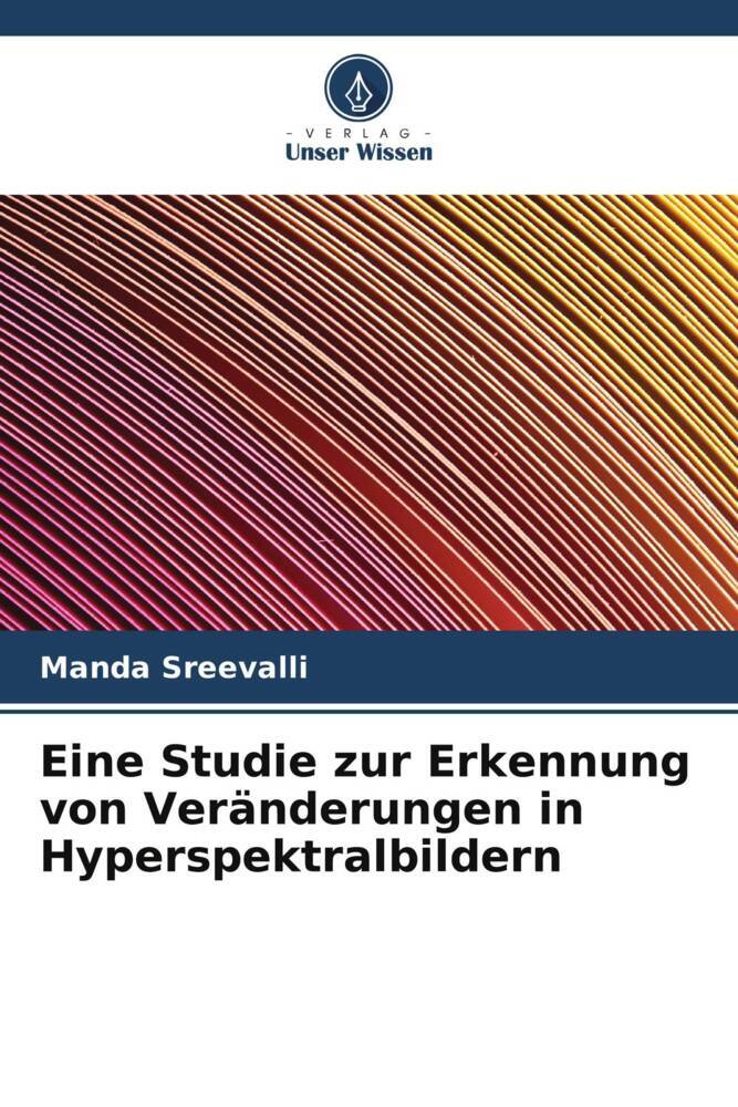 Eine Studie zur Erkennung von Veränderungen in Hyperspektralbildern